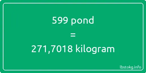 599 pond naar kilogram - 599 pond naar kilogram