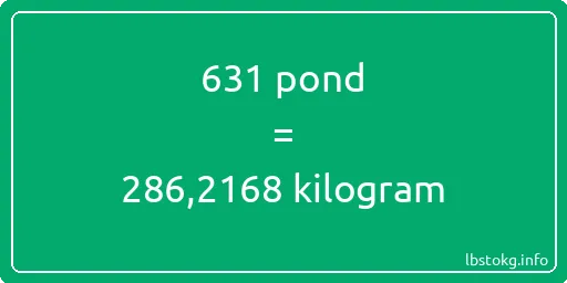 631 pond naar kilogram - 631 pond naar kilogram