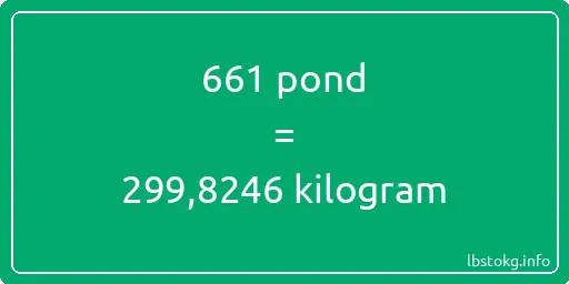 661 pond naar kilogram - 661 pond naar kilogram