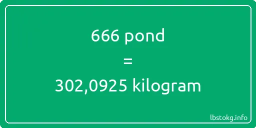 666 pond naar kilogram - 666 pond naar kilogram