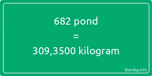 682 pond naar kilogram - 682 pond naar kilogram