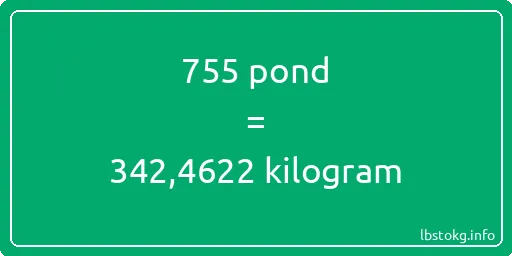 755 pond naar kilogram - 755 pond naar kilogram