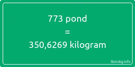 773 pond naar kilogram - 773 pond naar kilogram