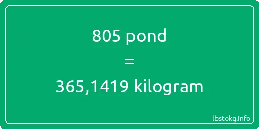 805 pond naar kilogram - 805 pond naar kilogram