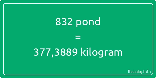 832 pond naar kilogram - 832 pond naar kilogram