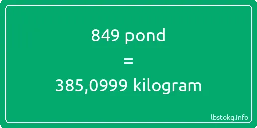 849 pond naar kilogram - 849 pond naar kilogram