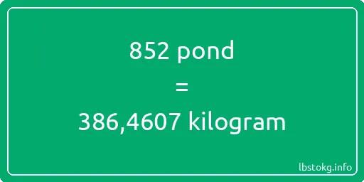 852 pond naar kilogram - 852 pond naar kilogram