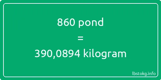 860 pond naar kilogram - 860 pond naar kilogram