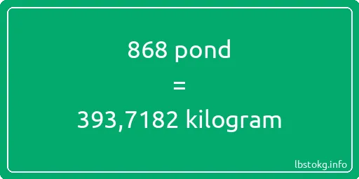 868 pond naar kilogram - 868 pond naar kilogram