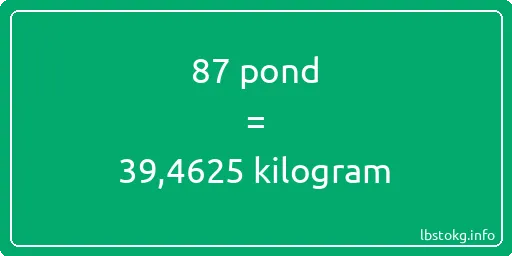 87 pond naar kilogram - 87 pond naar kilogram