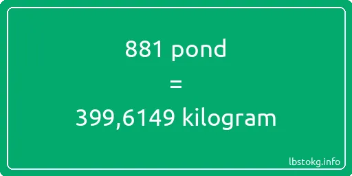 881 pond naar kilogram - 881 pond naar kilogram