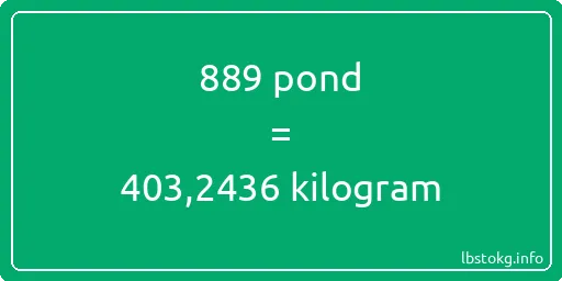 889 pond naar kilogram - 889 pond naar kilogram