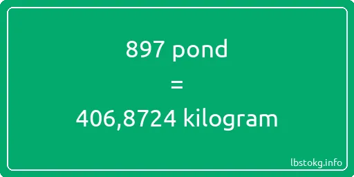 897 pond naar kilogram - 897 pond naar kilogram