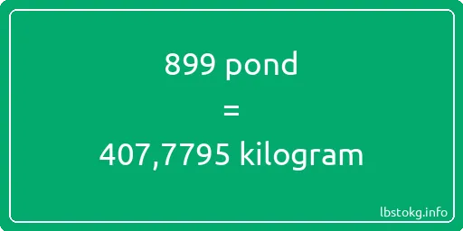 899 pond naar kilogram - 899 pond naar kilogram