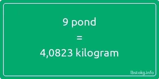 9 pond naar kilogram - 9 pond naar kilogram