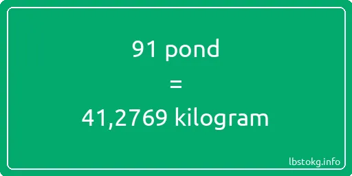 91 pond naar kilogram - 91 pond naar kilogram