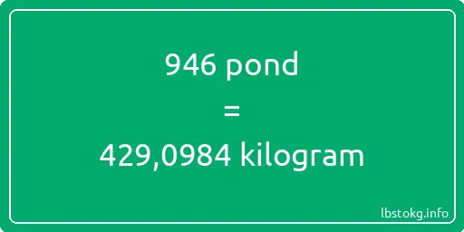 946 pond naar kilogram - 946 pond naar kilogram