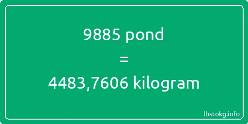 9885 pond naar kilogram - 9885 pond naar kilogram