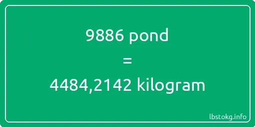 9886 pond naar kilogram - 9886 pond naar kilogram