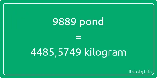 9889 pond naar kilogram - 9889 pond naar kilogram