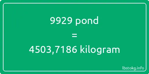 9929 pond naar kilogram - 9929 pond naar kilogram