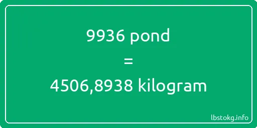 9936 pond naar kilogram - 9936 pond naar kilogram