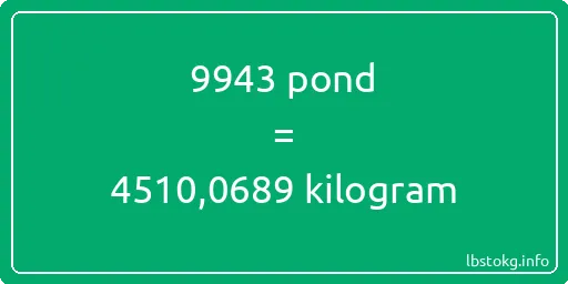 9943 pond naar kilogram - 9943 pond naar kilogram