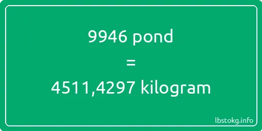 9946 pond naar kilogram - 9946 pond naar kilogram