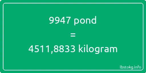 9947 pond naar kilogram - 9947 pond naar kilogram