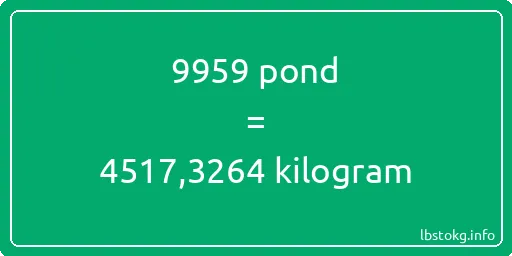 9959 pond naar kilogram - 9959 pond naar kilogram