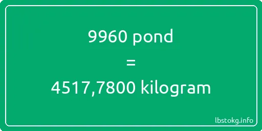 9960 pond naar kilogram - 9960 pond naar kilogram