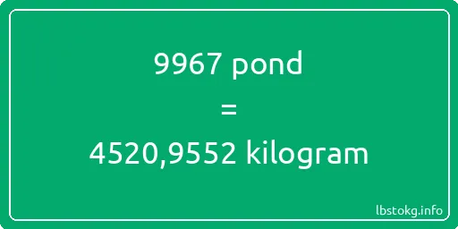 9967 pond naar kilogram - 9967 pond naar kilogram