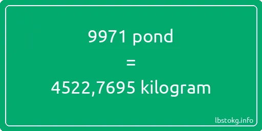 9971 pond naar kilogram - 9971 pond naar kilogram