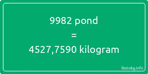 9982 pond naar kilogram - 9982 pond naar kilogram