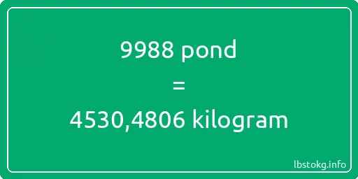 9988 pond naar kilogram - 9988 pond naar kilogram