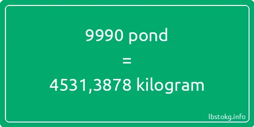 9990 pond naar kilogram - 9990 pond naar kilogram