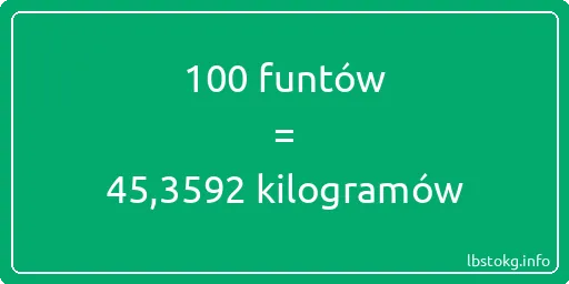 100 funtów do kilogramów - 100 funtów do kilogramów