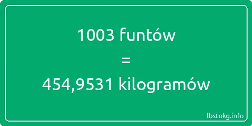 1003 funtów do kilogramów - 1003 funtów do kilogramów