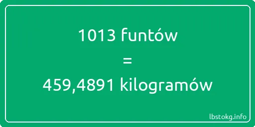 1013 funtów do kilogramów - 1013 funtów do kilogramów