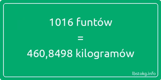 1016 funtów do kilogramów - 1016 funtów do kilogramów