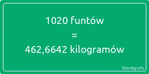 1020 funtów do kilogramów - 1020 funtów do kilogramów