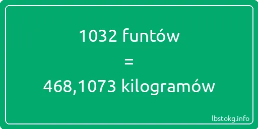 1032 funtów do kilogramów - 1032 funtów do kilogramów