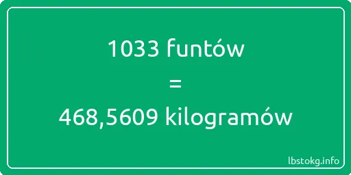 1033 funtów do kilogramów - 1033 funtów do kilogramów