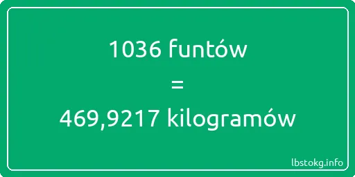 1036 funtów do kilogramów - 1036 funtów do kilogramów