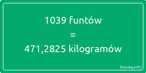 1039 funtów do kilogramów - 1039 funtów do kilogramów