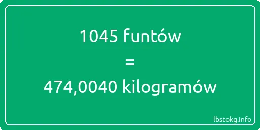 1045 funtów do kilogramów - 1045 funtów do kilogramów