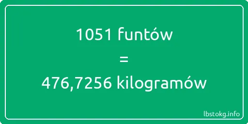 1051 funtów do kilogramów - 1051 funtów do kilogramów