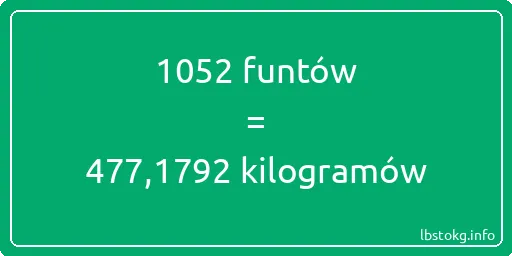 1052 funtów do kilogramów - 1052 funtów do kilogramów