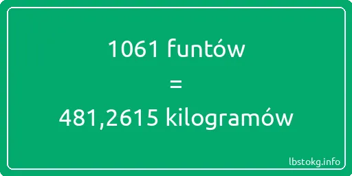 1061 funtów do kilogramów - 1061 funtów do kilogramów