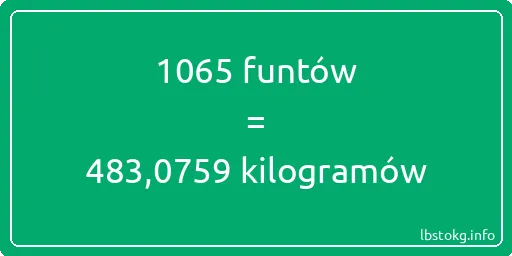 1065 funtów do kilogramów - 1065 funtów do kilogramów